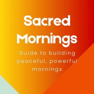 sacred mornings blueprint -guide to building powerful mornings