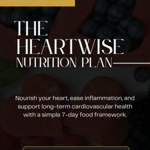 Heartwise Nutrition Plan -7 days to a better food framework and better heart health.