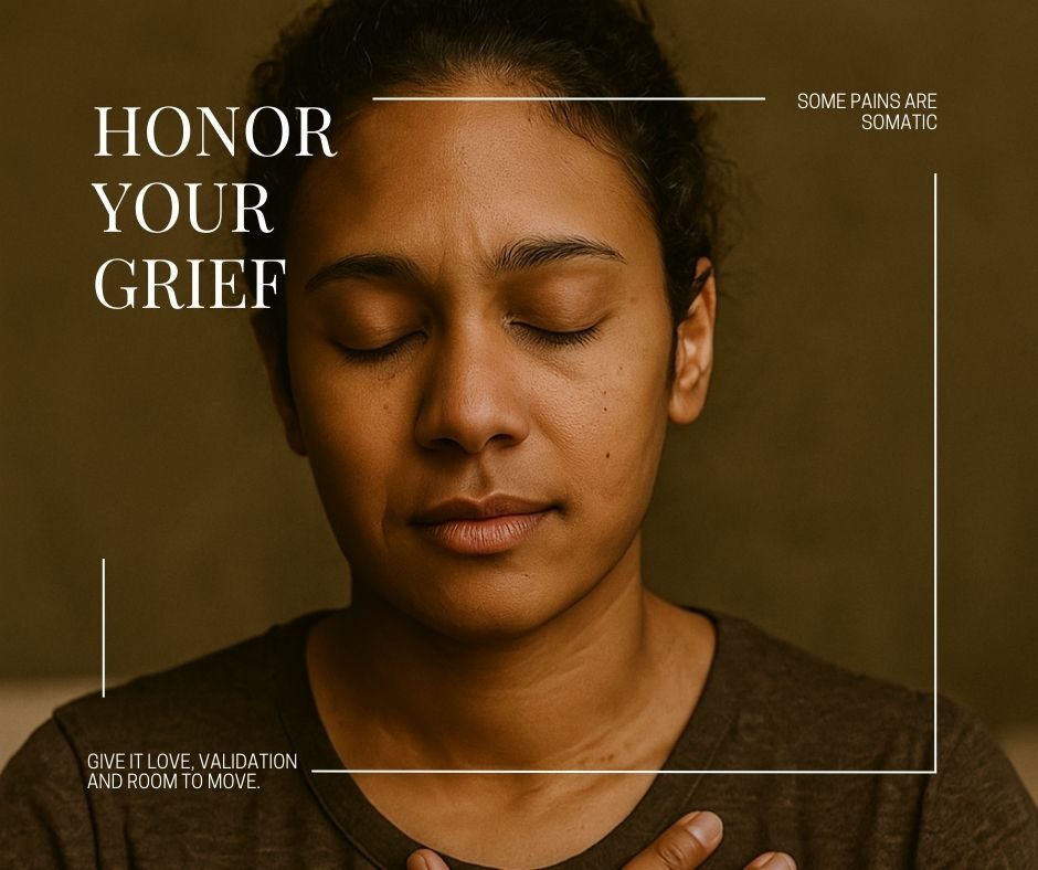 physical symptoms of grief, don't ignore them honor your grief, let it breathe.
