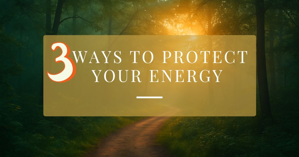 Protecting your energy without numbing your heart